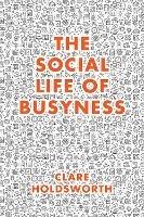 The Social Life of Busyness