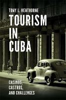 Tourism in Cuba: Casinos, Castros, and Challenges