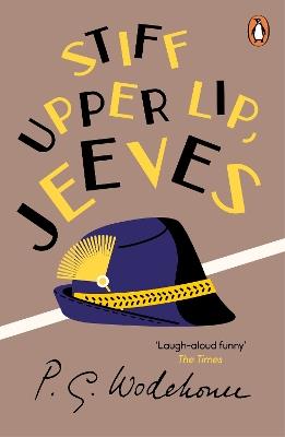 Stiff Upper Lip, Jeeves: (Jeeves & Wooster) - P.G. Wodehouse - cover