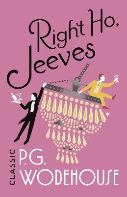 Right Ho, Jeeves: (Jeeves & Wooster) - P.G. Wodehouse - cover