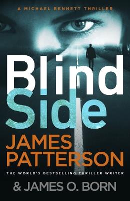 Blindside: (Michael Bennett 12). A missing daughter. A captive son. A secret deal. - James Patterson - cover