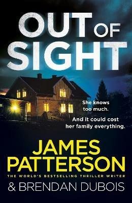 Out of Sight: You have 48 hours to save your family… - James Patterson - cover