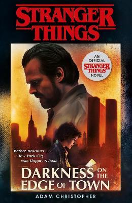 Stranger Things: Darkness on the Edge of Town: The Second Official Novel - Adam Christopher - cover