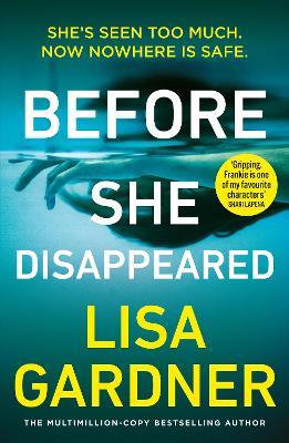 Before She Disappeared: From the bestselling thriller writer - Lisa Gardner - cover