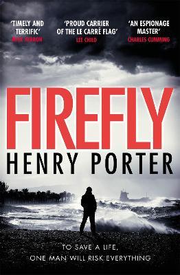Firefly: Heartstopping chase thriller & winner of the Wilbur Smith Award - Henry Porter - cover