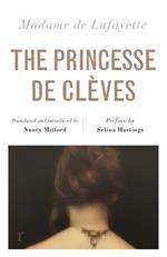 The Princesse de Clèves (riverrun editions): Nancy Mitford's sparkling translation of the famous French classic in a beautiful new edition