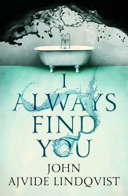 I Always Find You - John Ajvide Lindqvist - cover