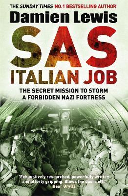 SAS Italian Job: The Secret Mission to Storm a Forbidden Nazi Fortress - Damien Lewis - cover