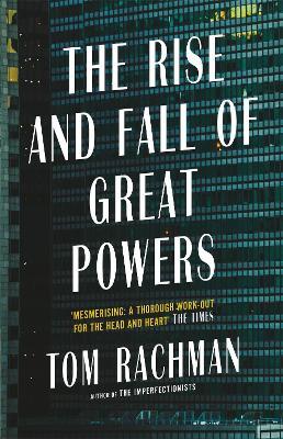The Rise and Fall of Great Powers - Tom Rachman - cover
