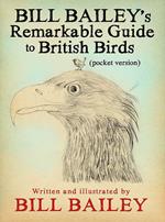 Bill Bailey's Remarkable Guide to British Birds