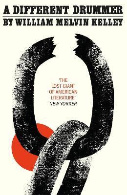 A Different Drummer: the extraordinary rediscovered classic - William Melvin Kelley - cover