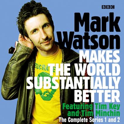 Mark Watson Makes the World Substantially Better: The Complete Series 1 and 2