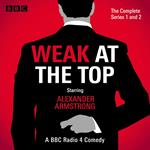 Weak at the Top: The Complete Series 1 and 2