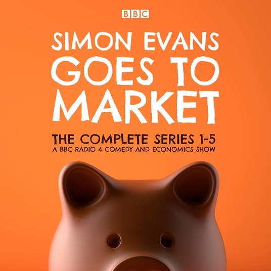 Simon Evans Goes to Market: The Complete Series 1-5