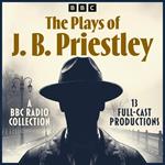 The Plays of J. B. Priestley