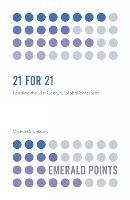 21 for 21: Leading the 21st Century Global Enterprise - Michael Stankosky - cover