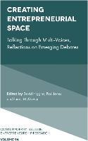 Creating Entrepreneurial Space: Talking Through Multi-Voices, Reflections on Emerging Debates