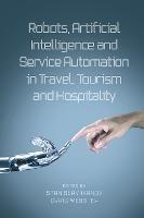 Robots, Artificial Intelligence and Service Automation in Travel, Tourism and Hospitality - cover