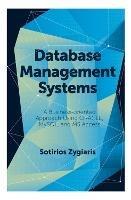 Database Management Systems: A Business-Oriented Approach Using ORACLE, MySQL and MS Access - Sotirios Zygiaris - cover