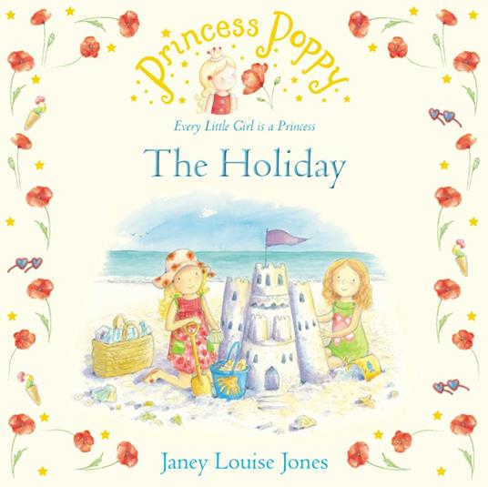 Princess Poppy: The Holiday - Janey Louise Jones - ebook