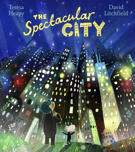 The Spectacular City - Teresa Heapy,David Litchfield - ebook