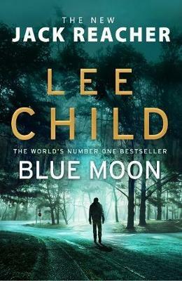 Blue Moon: (Jack Reacher 24) - Lee Child - cover