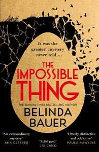 Libro in inglese The Impossible Thing Belinda Bauer
