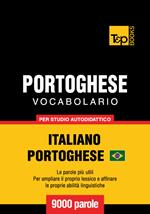 Vocabolario Italiano-Portoghese Brasiliano per studio autodidattico - 9000 parole