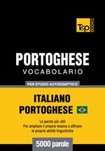 Vocabolario Italiano-Portoghese Brasiliano per studio autodidattico - 5000 parole