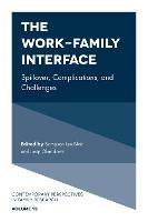 The Work-Family Interface: Spillover, Complications, and Challenges - cover
