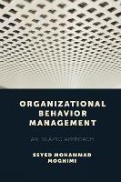 Organizational Behavior Management: An Islamic Approach - Seyed Mohammad Moghimi - cover