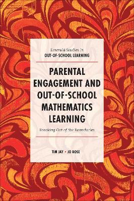 Parental Engagement and Out-of-School Mathematics Learning: Breaking Out of the Boundaries - Tim Jay,Jo Rose - cover