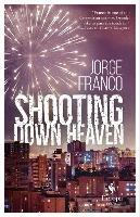 Shooting Down Heaven - Jorge Franco - cover