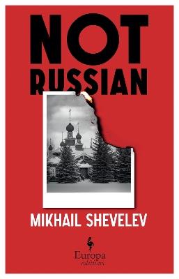 Not Russian: A novel - Mikhail Shevelev - cover