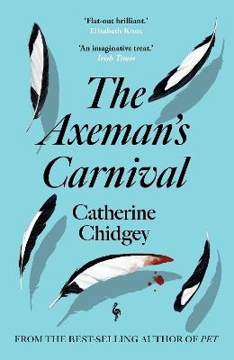 The Axeman’s Carnival: The No. 1 International Bestseller - Catherine Chidgey - cover