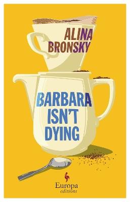 Barbara Isn’t Dying - Alina Bronsky - cover