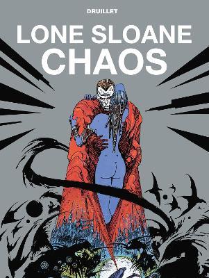 Lone Sloane: Chaos - Phillippe Druillet - cover