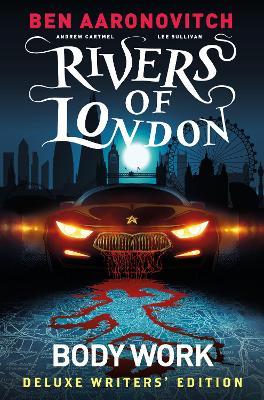 Rivers of London Vol. 1: Body Work Deluxe Writers' Edition - Ben Aaronovitch,Andrew Cartmel - cover