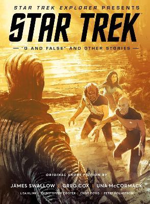 Star Trek Explorer Presents: Star Trek "Q And False" And Other Stories - James Swallow,Greg Cox,Una McCormack - cover