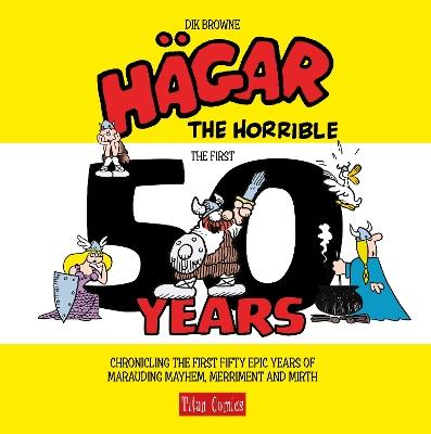 Hagar the Horrible: The First 50 Years - Dik Browne - cover