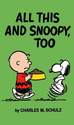Peanuts: All This And Snoopy Too - Charles Schulz - cover