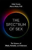 The Spectrum of Sex: The Science of Male, Female, and Intersex