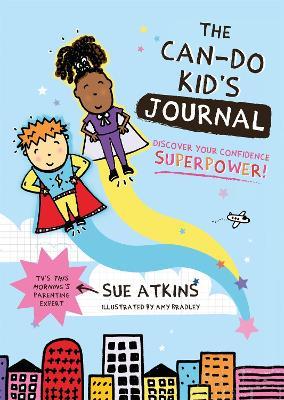The Can-Do Kid's Journal: Discover Your Confidence Superpower! - Sue Atkins - cover