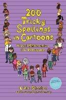 200 Tricky Spellings in Cartoons: Visual Mnemonics for Everyone - UK edition - Lidia Stanton - cover