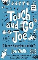 Touch and Go Joe, Updated Edition: A Teen's Experience of OCD - Joe Wells - cover