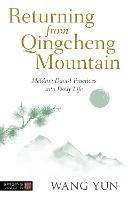 Returning from Qingcheng Mountain: Melding Daoist Practices into Daily Life - Wang Yun - cover