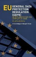 EU General Data Protection Regulation (GDPR): An implementation and compliance guide