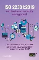 ISO 22301: 2019 and Business Continuity Management: Understand how to plan, implement and enhance a business continuity management system (BCMS) - Alan Calder - cover