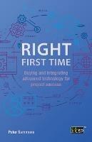 Right First Time: Buying and Integrating Advanced Technology for Project Success - cover