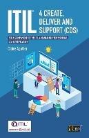 ITIL(R) 4 Create, Deliver and Support (CDS): Your companion to the ITIL 4 Managing Professional CDS certification